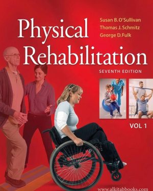 Physical Rehabilitation 7th Edition by Susan B. O'Sullivan, Thomas J. Schmitz and George Fulk