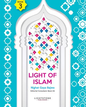 Light of Islam Book 3 Islamic Studies textbook by Nighat Gaya Bajwa, published by Lightstone Publishers.