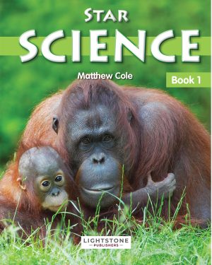Star Science Book 1 by Matthew Cole, a Class 1 science textbook published by Lightstone Publishers